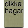 Dikke Hagar by D. Browne