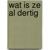 Wat is ze al dertig by Koller