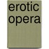 Erotic opera