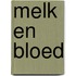Melk en bloed
