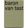 Baron van tast by L. Hartog van Banda