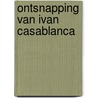 Ontsnapping van ivan casablanca door Renard