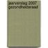 Jaarverslag 2007 Gezondheidsraad