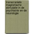 Transcraniele magnetische stimulatie in de psychiatrie en de neurologie
