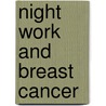 Night work and breast cancer by T.M.M. Coenen