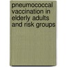 Pneumococcal vaccination in elderly adults and risk groups door H. Houweling