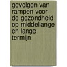 Gevolgen van rampen voor de gezondheid op middellange en lange termijn door C.J. van de Klippe