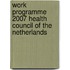 Work Programme 2007 Health Council of the Netherlands