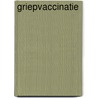 Griepvaccinatie by I. Looijmans