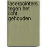 Laserpointers tegen het licht gehouden door Onbekend