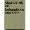 Diagnostiek en behandeling van ADHD by Gezondheidsraad