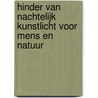 Hinder van nachtelijk kunstlicht voor mens en natuur door Gezondheidsraad