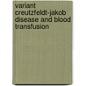 Variant Creutzfeldt-Jakob disease and blood transfusion door Onbekend
