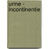 Urine - incontinentie