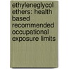 Ethyleneglycol ethers: health based recommended occupational exposure limits door Onbekend