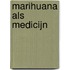 Marihuana als medicijn