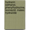 Hydrazin oethanol, phenylhydrazine, isoniazid, maleic hydrazide door Onbekend