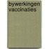Bywerkingen vaccinaties