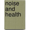 Noise and health door Passchier Vermeer