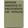 Adverse reactions to vaccinations nat. immuniz door Onbekend