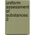 Uniform assessment of substances 2