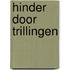 Hinder door trillingen
