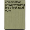 Commentaar ontwerpverdrag bio-ethiek raad euro by Unknown