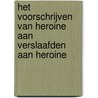 Het voorschrijven van heroine aan verslaafden aan heroine by Unknown