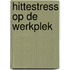 Hittestress op de werkplek