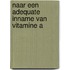 Naar een adequate inname van vitamine A