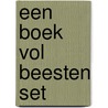 Een boek vol beesten set door Onbekend