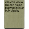 Van een vrouw die een huisje bouwde in haar buik display door Imme Dros
