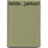 Liefde...jakkes! door V. Ball