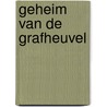 Geheim van de grafheuvel door N. Bullinga