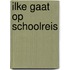 Ilke gaat op schoolreis