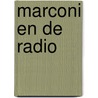 Marconi en de radio by B. Birch