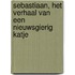 Sebastiaan, het verhaal van een nieuwsgierig katje