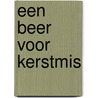 Een beer voor kerstmis door E. Dietl