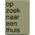 Op zoek naar een thuis