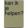Kan ik je helpen? by J. Sykes