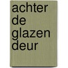 Achter de glazen deur by Samson