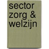 Sector Zorg & Welzijn door Trea de Jong-Voorhout