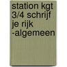 Station KGT 3/4 Schrijf je rijk -Algemeen door Onbekend