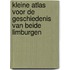 Kleine atlas voor de geschiedenis van beide Limburgen
