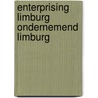 Enterprising Limburg Ondernemend Limburg door P.J.M.M. Seelen