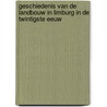 Geschiedenis van de landbouw in Limburg in de twintigste eeuw by W.J.M.J. Rutten