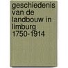 Geschiedenis van de landbouw in Limburg 1750-1914 door T.J.A.H. Claessens