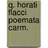 Q. horati flacci poemata carm.