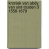 Kroniek van abdy van sint-truiden 3 1558-1679 door Onbekend