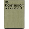 De kloosterpoort als sluitpost by E.M.F. Koch